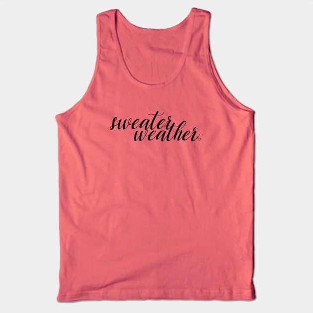 Sweater Weather Tank Top by WhyMomsNeedCoffee